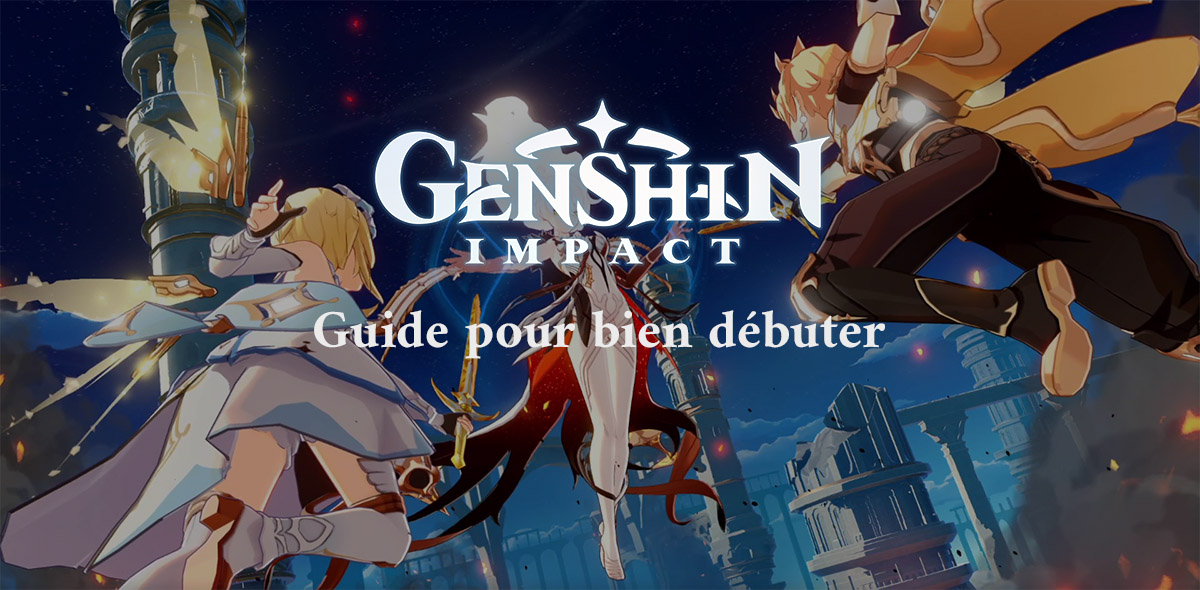 Guide pour bien débuter dans Genshin Impact