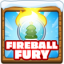 Fireball fury