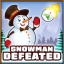 Snowman defeated