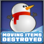 Moving items destroyed