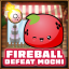 Red Mochi defeated with fireball