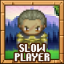 Slow player