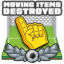 Moving items destroyed