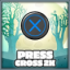 Press Cross button twice