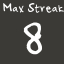 Max Streak 8