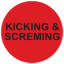 Kicking and Screaming