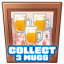 Collect 3 mugs
