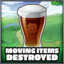 Moving items destroyed