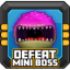 Defeat mini boss