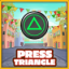 Press Triangle button
