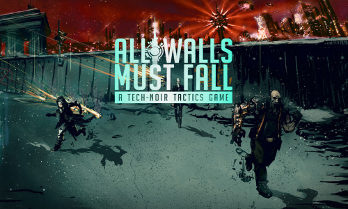 All Walls Must Fall - A Tech-Noir Tactics Game