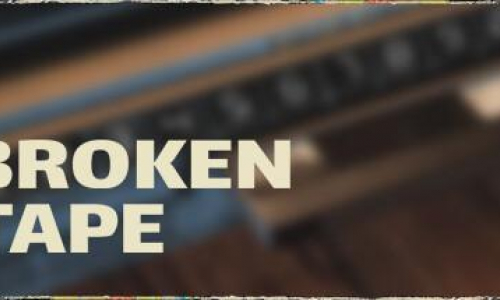 BROKEN TAPE