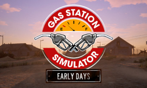 Gas Station Simulator: Prologue - Early Days
