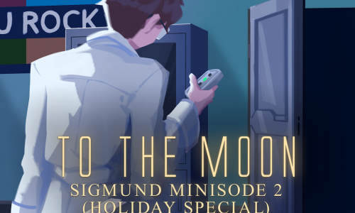 To the Moon: Sigmund Minisode 2 (Holiday Special)