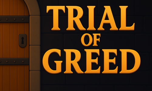 Trial of Greed
