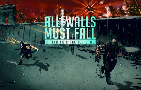 All Walls Must Fall - A Tech-Noir Tactics Game