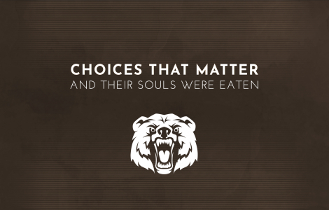 Choices That Matter: And Their Souls Were Eaten