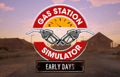 Gas Station Simulator: Prologue - Early Days