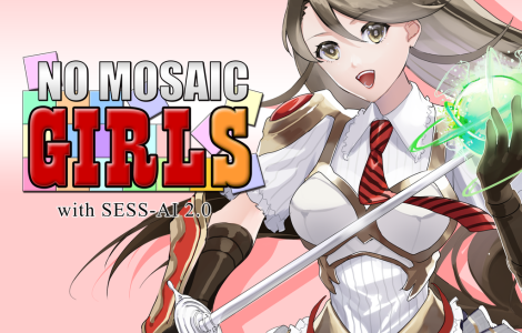 NO MOSAIC GIRLS with SESS-AI 2.0