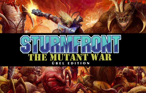 SturmFront - The Mutant War: Übel Edition