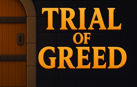 Trial of Greed