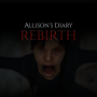 Allison's Diary: Rebirth