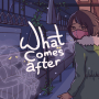 What Comes After